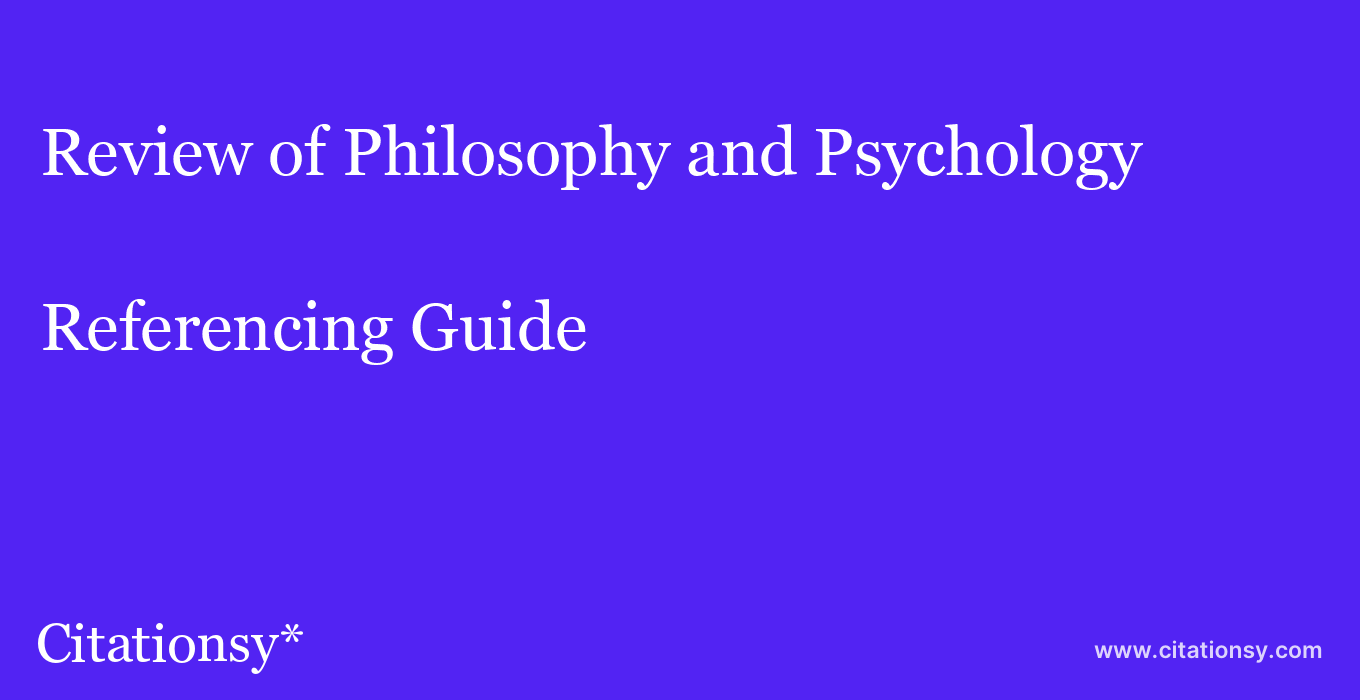 cite Review of Philosophy and Psychology  — Referencing Guide